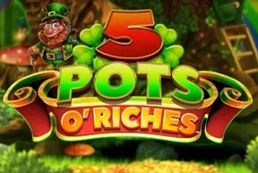 5 Pots O' Riches